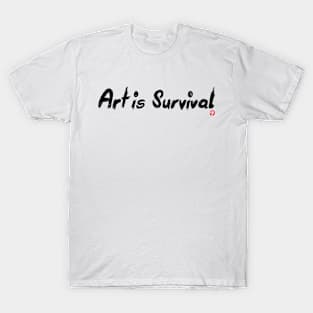 Art is Survival T-Shirt